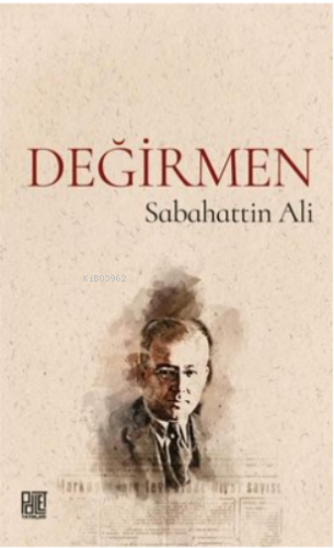 Değirmen | Sabahattin Ali | Palet Yayınları