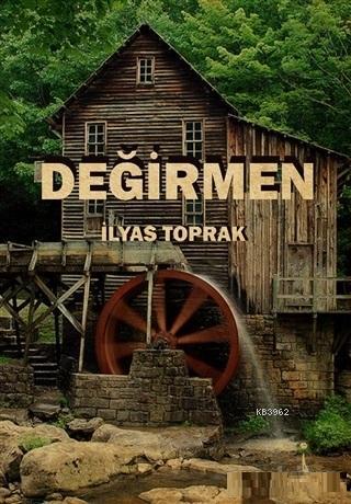 Değirmen | İlyas Toprak | İkinci Adam Yayınları