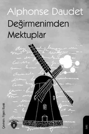 Değirmenimden Mektuplar | Alphonse Daudet | Dorlion Yayınevi