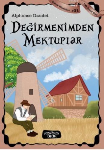 Değirmenimden Mektuplar | Alphonse Daudet | Yediveren Çocuk Yayınları