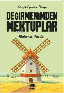 Değirmenimden Mektuplar | Alphonse Daudet | Ema Genç Yayınevi