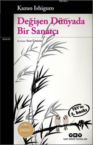 Değişen Dünyada Bir Sanatçı | Kazuo Ishiguro | Yapı Kredi Yayınları ( 