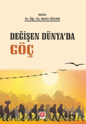 Değişen Dünyada Göç | Mahir Özhan | Ekin Kitabevi Yayınları