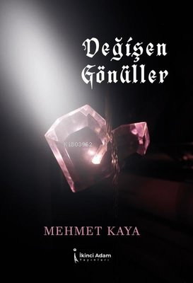 Değişen Gönüller | Mehmet Kaya | İkinci Adam Yayınları