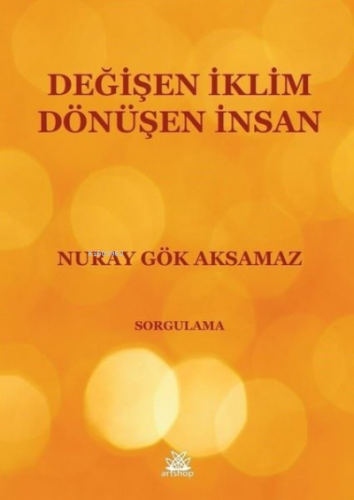 Değişen İklim Dönüşen İnsan | Nuray Gök Aksamaz | Artshop Yayıncılık