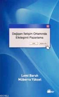 Değişen İletişim Ortamında Etkileşimli Pazarlama | Lemi Baruh | Doğan 