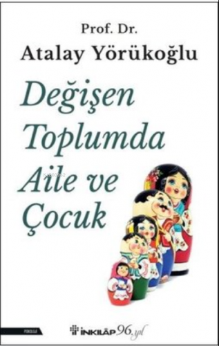 Değişen Toplumda Aile ve Çocuk | Atalay Yörükoğlu | İnkılâp Kitabevi