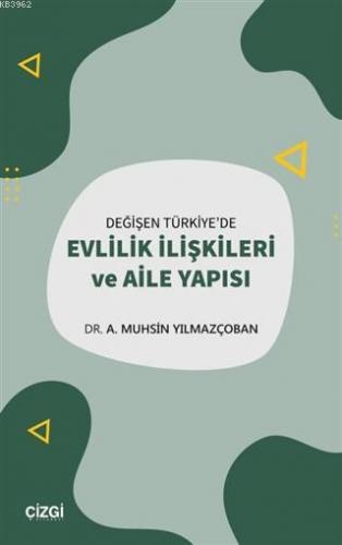 Değişen Türkiye'de Evlilik İlişkileri ve Aile Yapısı | A. Muhsin Yılma