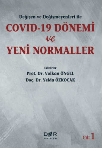 Değişen ve Değişmeyenleri ile COVID-19 Dönemi ve Yeni Normaller C