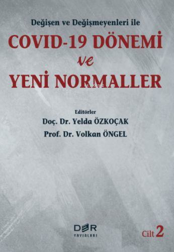 Değişen ve Değişmeyenleri ile COVID-19 Dönemi ve Yeni Normaller C