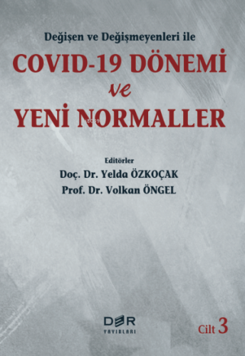 Değişen ve Değişmeyenleri ile COVID-19 Dönemi ve Yeni Normaller C