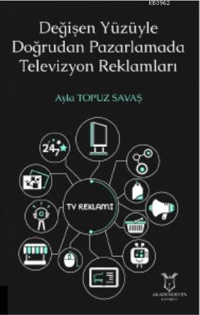 Değişen Yüzüyle Doğrudan Pazarlamada Televizyon Reklamları | Ayla Topu