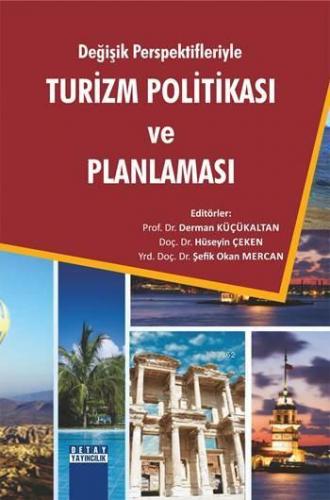 Değişik Perspektifleriyle Turizm Politikası ve Planlaması | Hüseyin Çe