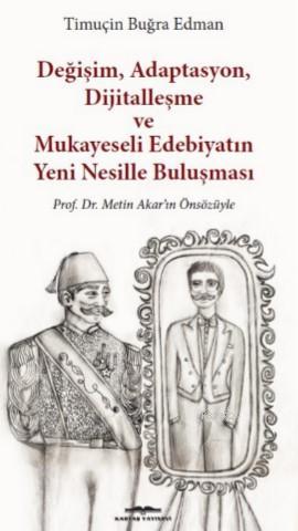 Değişim, Adaptasyon, Dijitalleşme ve Mukayeseli Edebiyatın Yeni Nesill