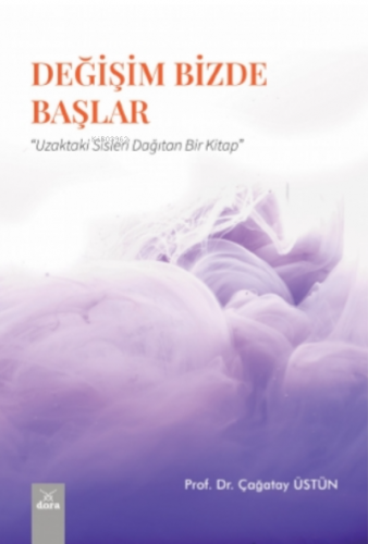 Değişim Bizde Başlar | Çağatay Üstün | Dora Yayıncılık