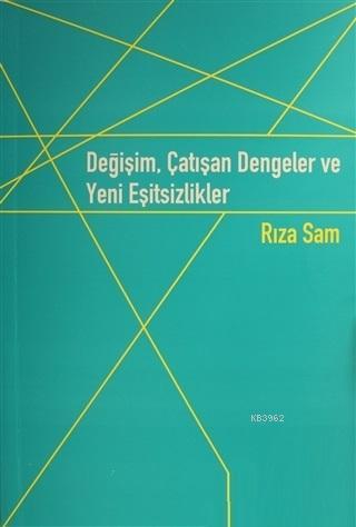 Değişim, Çatışan Dengeler ve Yeni Eşitsizlikler | Rıza Sam | Ezgi Kita