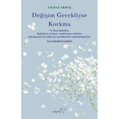 Değişim Gerekliyse Korkma | Yılmaz Akbaş | Müptela Yayınevi