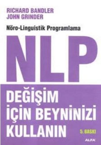 Değişim İçin Beyninizi Kullanın; Nöro-Linguistik Programlama NLP | Ric