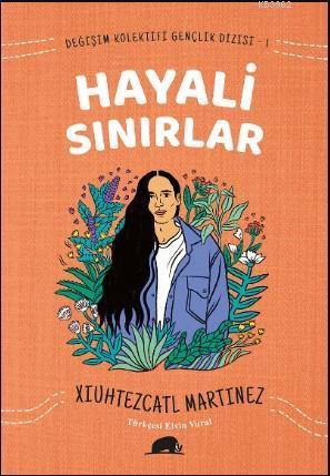 Değişim Kolektifi Gençlik Dizisi 1: Hayali Sınırlar | Xiuhtezcatl Mart