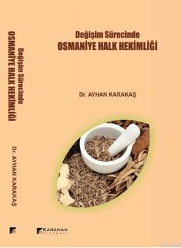 Değişim Sürecinde Osmaniye Halk Hekimliği | Ayhan Karakaş | Karahan Ki