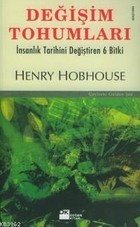 Değişim Tohumları; İnsanlık Tarihini Değiştiren 6 Bitki | Henry Hobhou