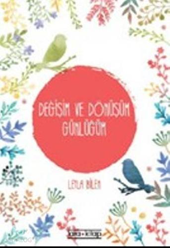 Değişim Ve Dönüşüm Günlüğü | Leyla Bilen | Tara Kitap