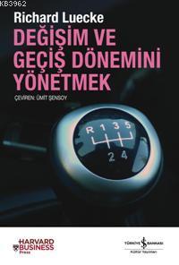 Değişim ve Geçiş Dönemini Yönetmek | Richard Luecke | Türkiye İş Banka