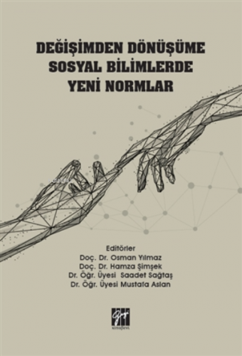 Değişimden Dönüşüme Sosyal Bilimlerde Yeni Normlar | Mustafa Aslan | G