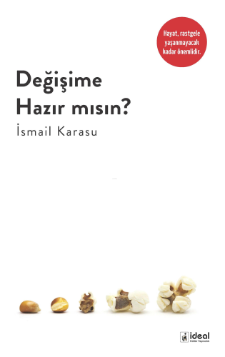 Değişime Hazır Mısın? | İsmail Karasu | İdeal Kültür Yayıncılık