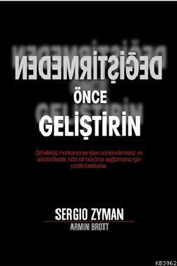 Değiştirmeden Önce Geliştirin; Karlı Bir Büyüme İçin Pratik Tavsiyeler