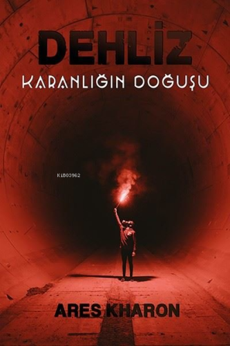 Dehliz;Karanlığın Doğuşu | Ares Kharon | Ritim Sanat Yayınları