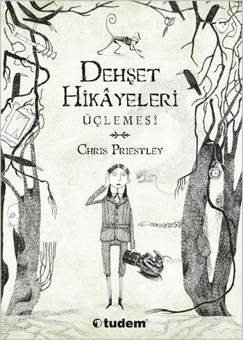 Dehşet Hikâyeleri Üçlemesi (Kutulu, 3 Kitap) | Chris Priestley | Tudem