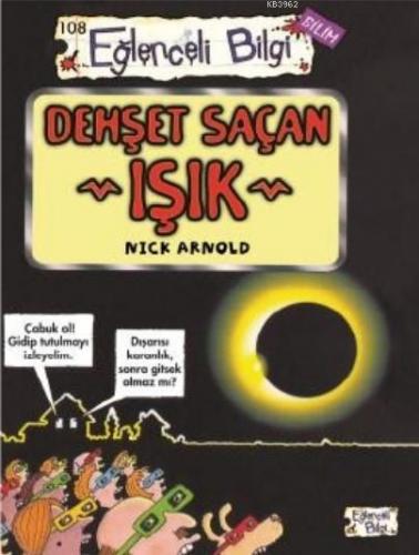 Dehşet Saçan Işık | Nick Arnold | Eğlenceli Bilgi Yayınları