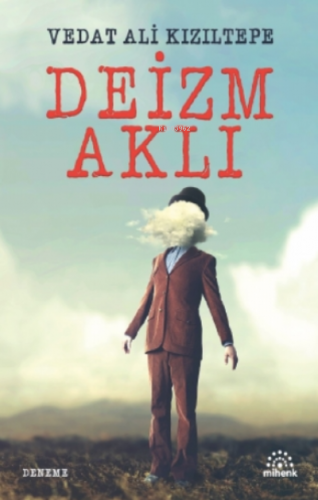 Deizim Aklı | Vedat Ali Kızıltepe | Mihenk Kitap