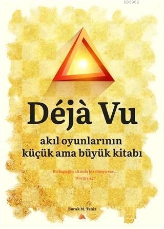 Deja Vu - Akıl Oyunlarının Küçük Ama Büyük Kitabı | Burak M. Teniz | K