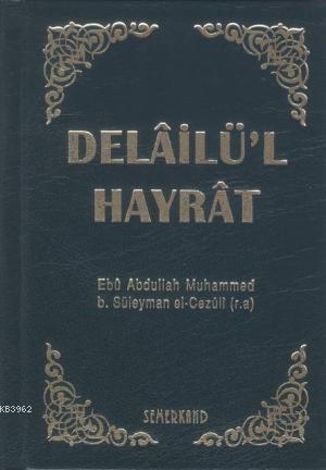 Delailü'l Hayrat (Ciltli, Cep Boy) | Muhammed B. Süleyman El-Cezuli | 