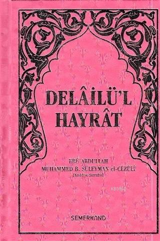 Delâilü'l Hayrât (Hafız Boy, Pembe Kapak) | Muhammed B. Süleyman El-Ce