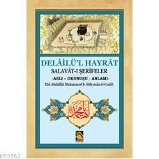 Delâilü'l Hayrât; Salavât-ı Şerifeler (Aslı - Okunuşu - Anlamı) | Güls