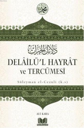 Delailü'l Hayrat ve Tercümesi | Süleyman el-Cezuli | Kitap Kalbi Yayın