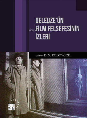 Deleuze’ün Film Felsefesinin İzleri | D. N. Rodowick | Küre Yayınları