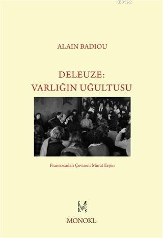 Deleuze - Varlığın Uğultusu | Alain Badiou | Monokl Yayınları