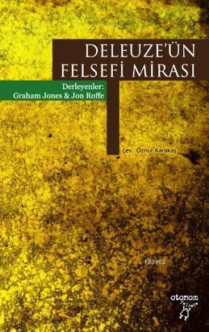 Deleuze'ün Felsefi Mirası | Graham Jones | Otonom Yayıncılık