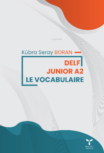 Delf Junior 2 ;Le Vocabularıe | Kübra Seray Boran | Umuttepe Yayınları