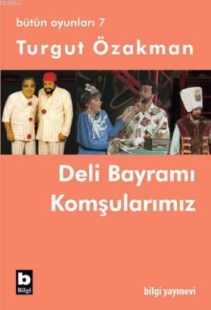 Deli Bayramı - Komşularımız | Turgut Özakman | Bilgi Yayınevi