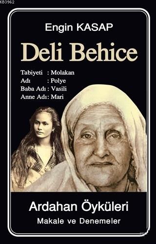 Deli Behice - Ardahan Öyküleri; Makale ve Denemeler | Engin Kasap | Tu