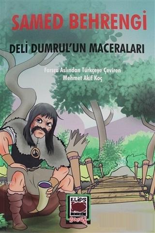 Deli Dumrul'un Maceraları | Samed Behrengi | Elips Kitap