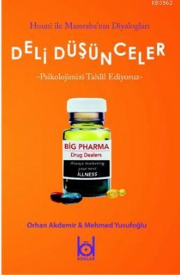 Deli Düşünceler - Psikolojimizi Tahlil Ediyoruz | Orhan Akdemir | Kökl