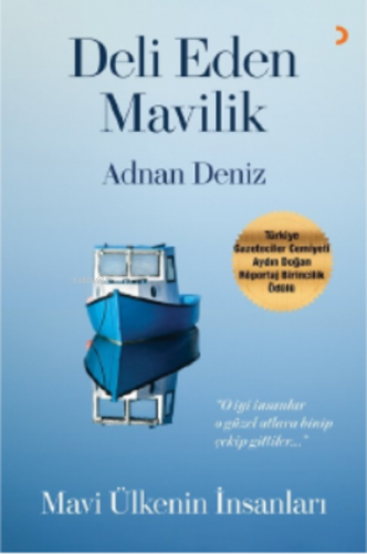 Deli Eden Mavilik;Mavi Ülkenin İnsanları | Adnan Deniz | Cinius Yayınl