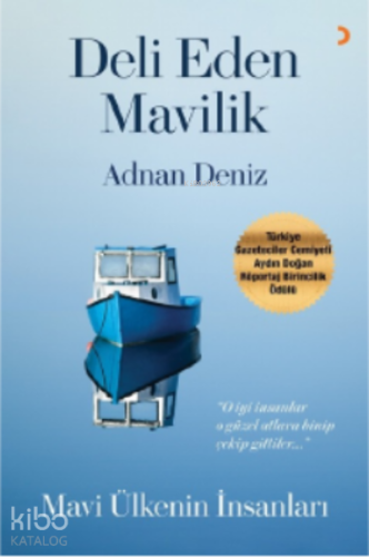 Deli Eden Mavilik;Mavi Ülkenin İnsanları | Adnan Deniz | Cinius Yayınl