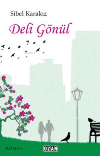 Deli Gönül | Sibel Karakız | Ozan Yayıncılık